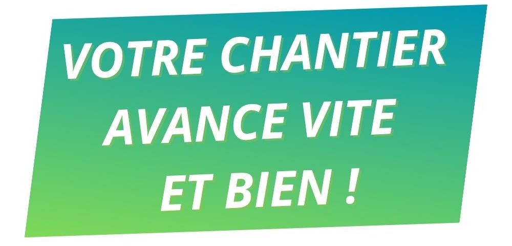 guillemot bon artisan charente Texte en dégradé vert et bleu : "Votre chantier avance vite et bien !"